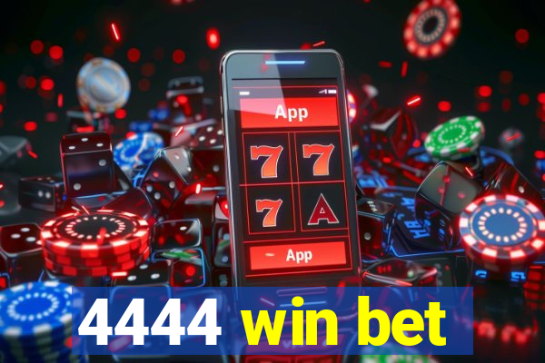 4444 win bet